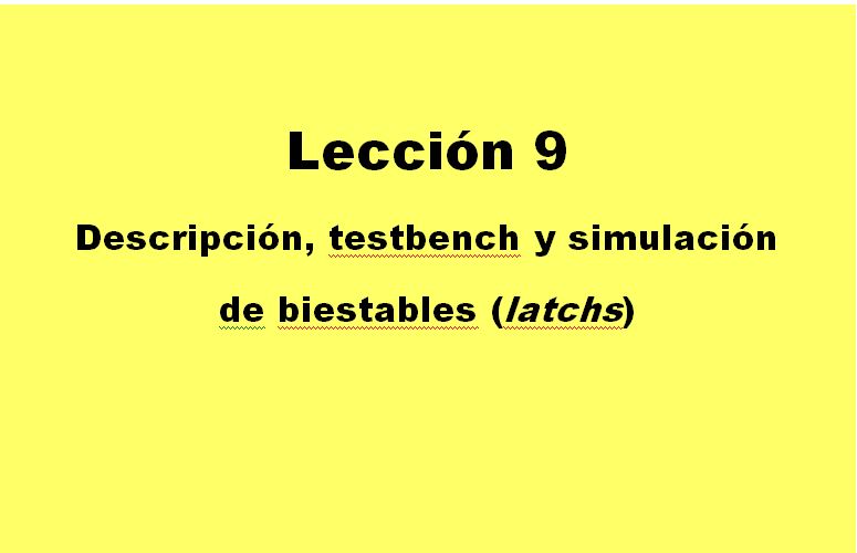 Lección 9.V46. Descripción  de un biestable (latch) D.