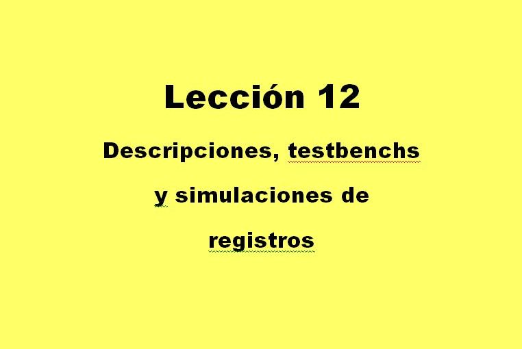 Lección 12.V70. Descripción de un registro PIPO genérico, sincrónico, con reset.