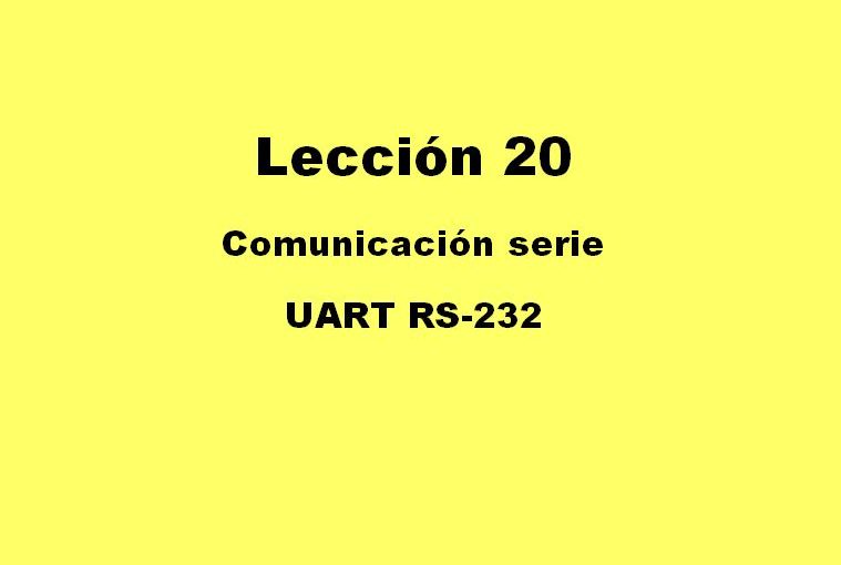 Lección 20. V131. Trasmisor de la UART RS-232. Prueba transmitiendo de la plaqueta a la computadora.